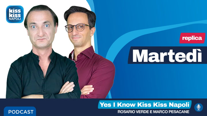 Replica Del 25/08/2026 Yes I Know Kiss Kiss Napoli (AUDIO)