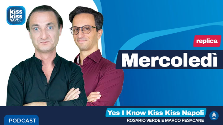 Replica Del 26/08/2026 Yes I Know Kiss Kiss Napoli (AUDIO)