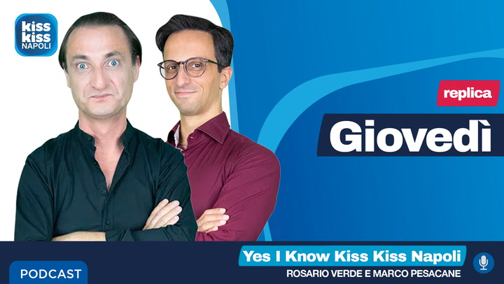 Replica Del 30/07/2026 Yes I Know Kiss Kiss Napoli (AUDIO)